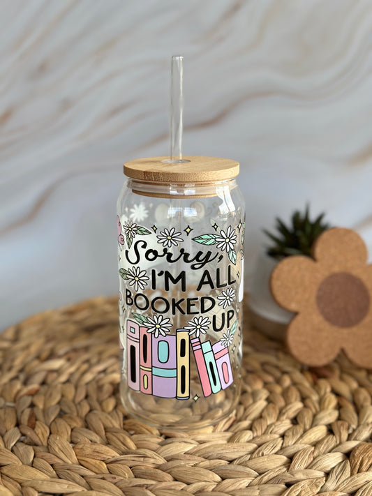 Sorry I'm All Booked Up Glass Cup